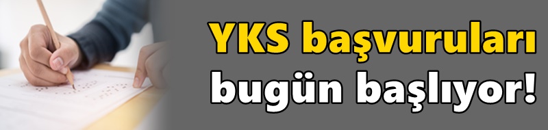 YKS başvuruları bugün başlıyor!