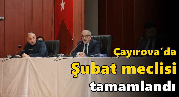 Çayırova’da Şubat meclisi tamamlandı