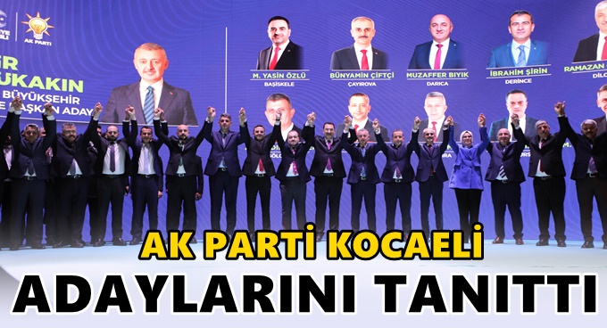 AK Parti Kocaeli, adaylarını tanıttı!