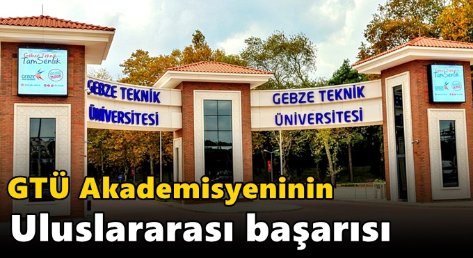 GTÜ Akademisyeninin Uluslararası Başarısı