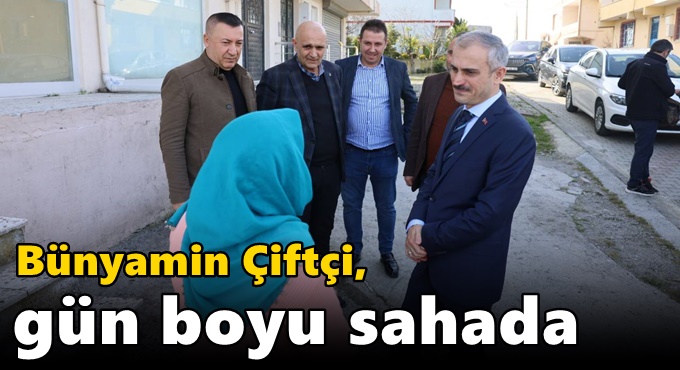 Bünyamin Çiftçi, gün boyu sahada