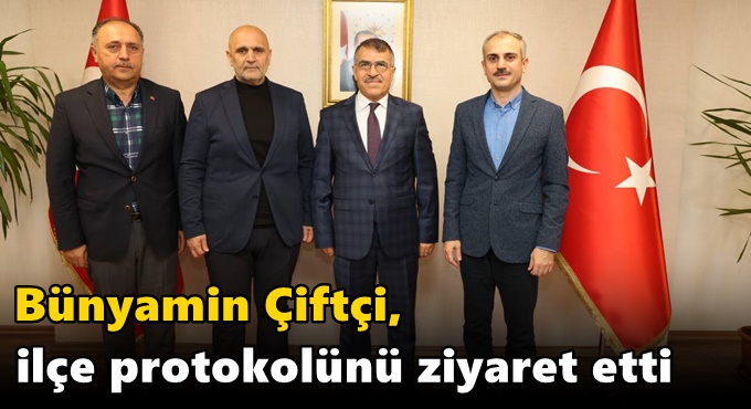 Bünyamin Çiftçi, ilçe protokolünü ziyaret etti