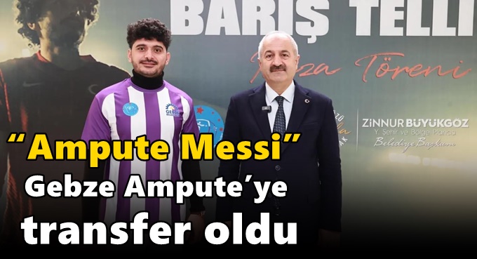 “Ampute Messi” Gebze Ampute’ye Transfer Oldu