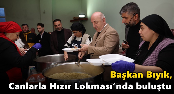 Başkan Bıyık, Canlarla Hızır Lokması’nda buluştu