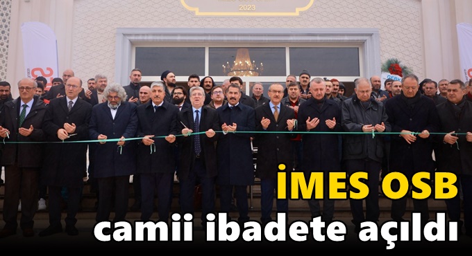 İMES OSB Camii İbadete Açıldı