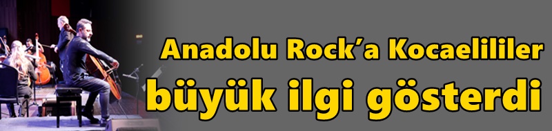 Anadolu Rock’a Kocaelililer büyük ilgi gösterdi
