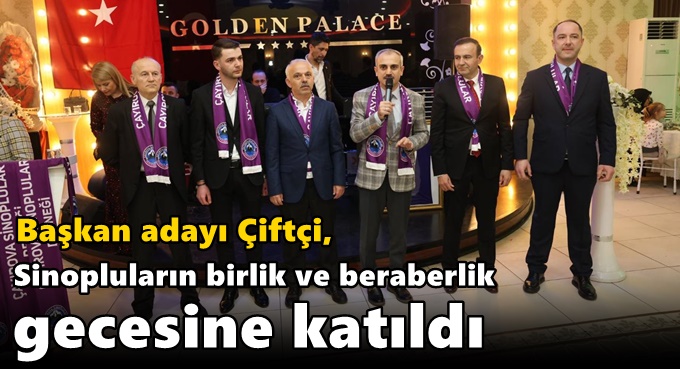 Çiftçi, Sinopluların birlik ve beraberlik gecesine katıldı