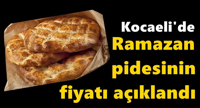 Ramazan pidesinin fiyatı açıklandı