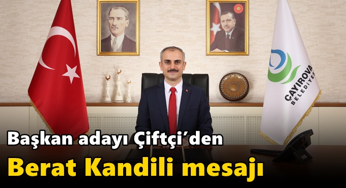 Çiftçi’den Berat Kandili mesajı