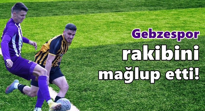 Gebzespor rahat kazandı