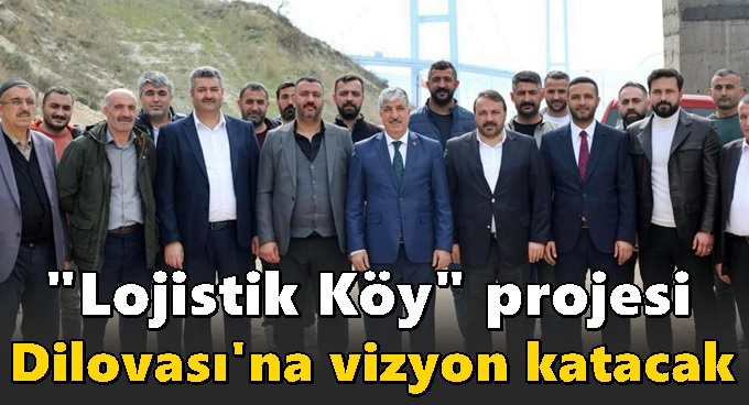 Ömeroğlu, “Lojistik Köy” projesi Dilovası’na vizyon katacak
