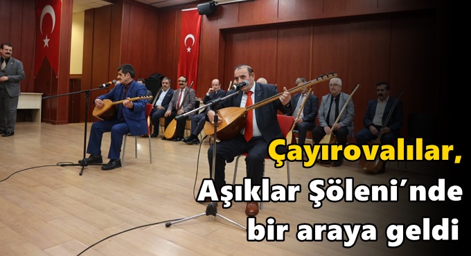 Çayırovalılar, Aşıklar Şöleni’nde bir araya geldi