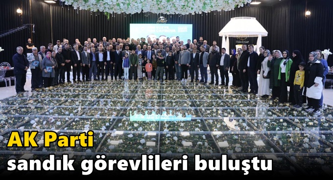 AK Parti sandık görevlileri buluştu