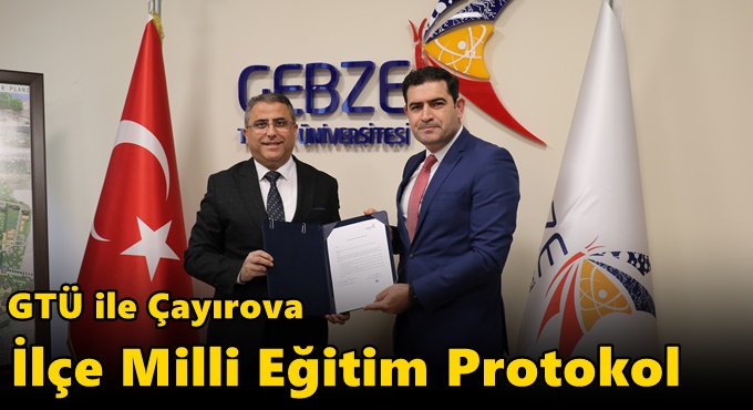 GTÜ ile Çayırova İlçe Milli Eğitim Protokol