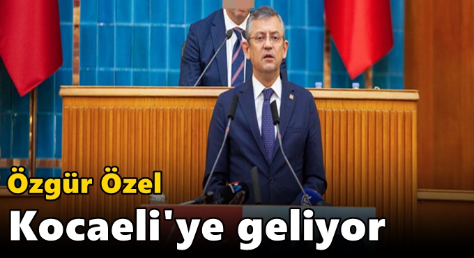 Özgür Özel Kocaeli'ye geliyor