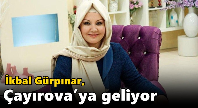 İkbal Gürpınar, Çayırova’ya geliyor