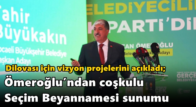 Ömeroğlu’ndan coşkulu Seçim Beyannamesi sunumu