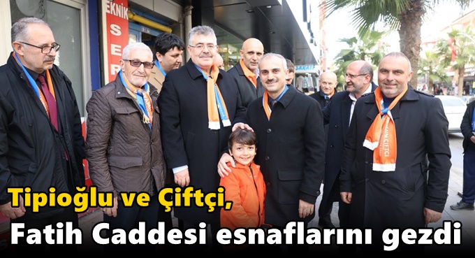 Tipioğlu ve Çiftçi, Fatih Caddesi esnaflarını gezdi