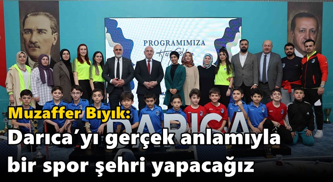 Bıyık: ‘Darıca’yı gerçek anlamıyla bir spor şehri yapacağız’