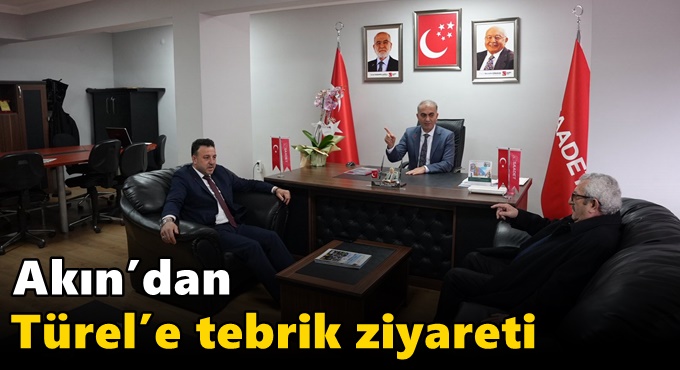 Akın’dan Türel’e tebrik ziyareti