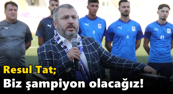 “Biz şampiyon olacağız!”