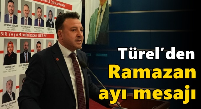 Türel’den Ramazan ayı mesajı