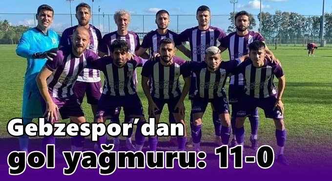 Gebzespor’dan gol yağmuru: 11-0