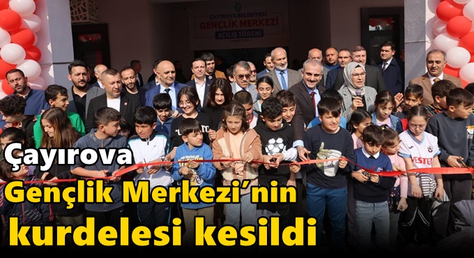 Çayırova Gençlik Merkezi’nin kurdelesi kesildi