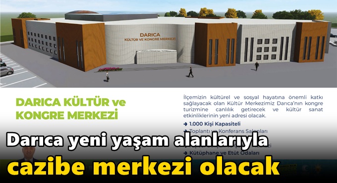 Darıca yeni yaşam alanlarıyla cazibe merkezi olacak