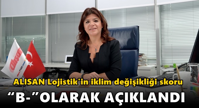 ALIŞAN LOJİSTİK’İN İKLİM DEĞİŞİKLİĞİ SKORU “B-” OLARAK AÇIKLANDI