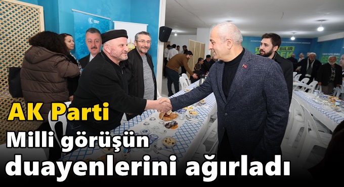 GEBZE AK PARTİ MİLLİ GÖRÜŞÜN DUAYENLERİNİ AĞIRLADI