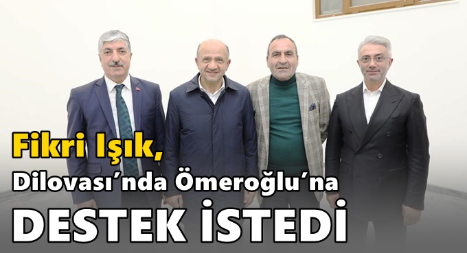 Işık, Dilovası’nda Ömeroğlu’na destek istedi