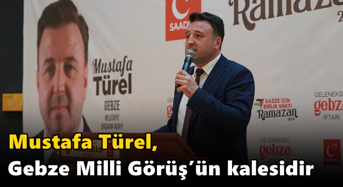 “Gebze Milli Görüş’ün kalesidir”