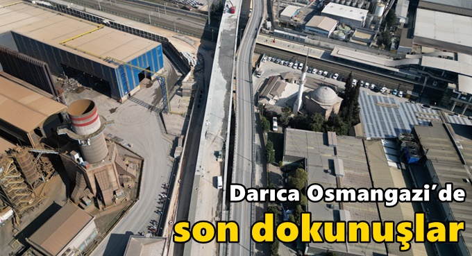 Darıca Osmangazi’de son dokunuşlar