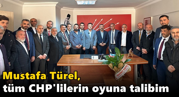 Mustafa Türel, tüm CHP'lilerin oyuna talibim