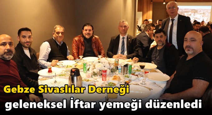 Gebze Sivaslılar Derneği Geleneksel İftar yemeği düzenledi Sivaslılar gövde gösterisi yaptı