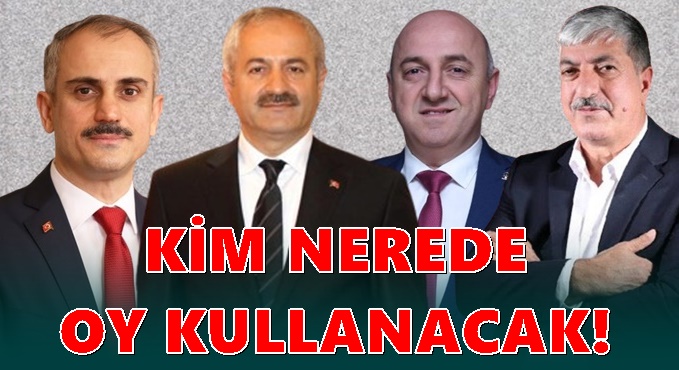 AK Parti'de kim nerede oy kullanacak?