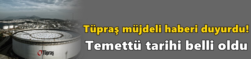 Tüpraş müjdeli haberi duyurdu! Temettü tarihi belli oldu