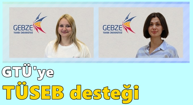 GTÜ'ye TÜSEB Desteği