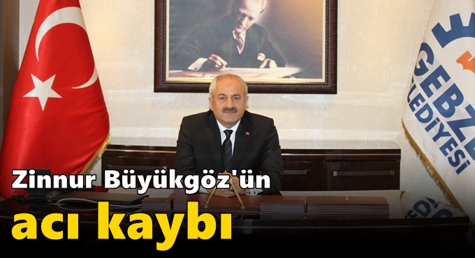 Zinnur Büyükgöz'ün acı kaybı