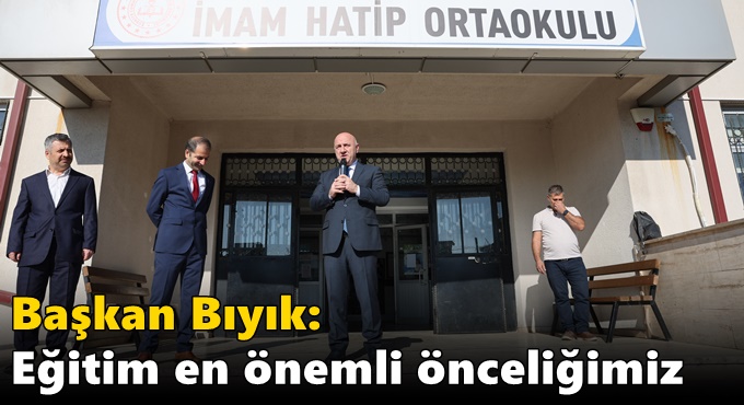 Bıyık: ‘Eğitim en önemli önceliğimiz’