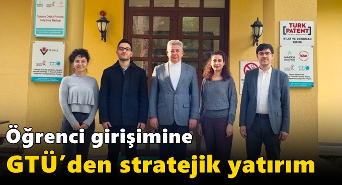 Öğrenci girişimine GTÜ’den stratejik yatırım