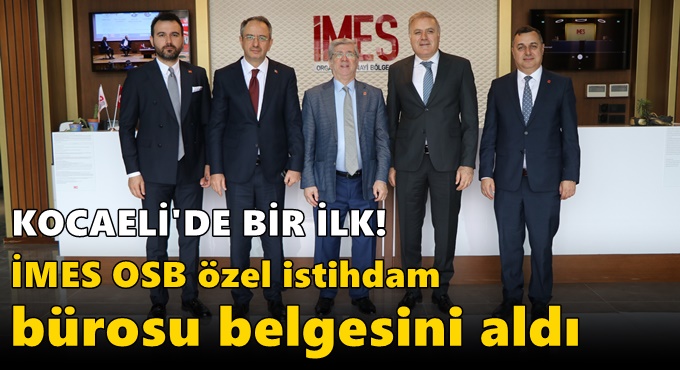 Kocaeli’de bir ilk! İMES OSB özel istihdam bürosu belgesini aldı