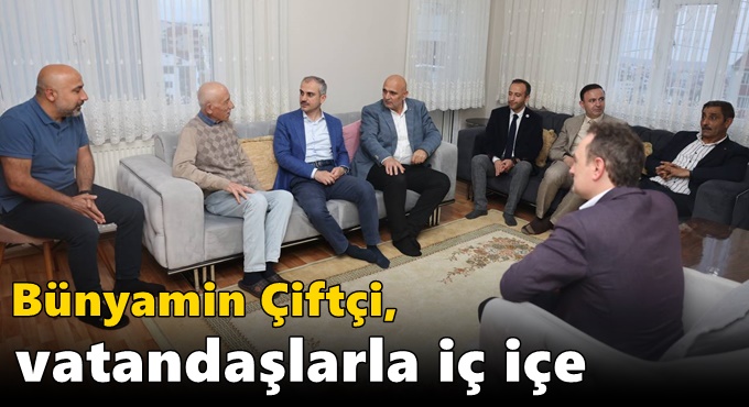 Bünyamin Çiftçi, vatandaşlarla iç içe