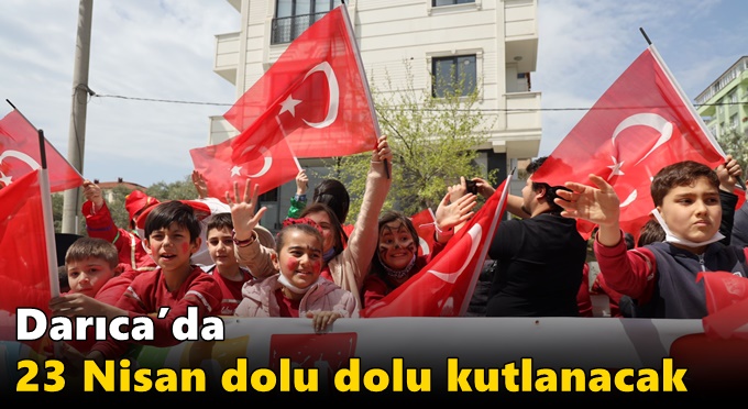 Darıca’da 23 Nisan dolu dolu kutlanacak