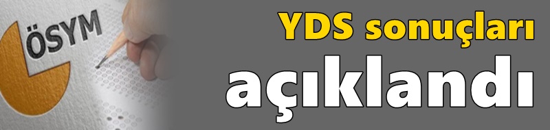 YDS sonuçları açıklandı