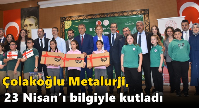 Çolakoğlu Metalurji, 23 Nisan’ı bilgiyle kutladı