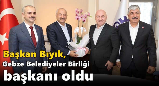 Bıyık, Gebze Belediyeler Birliği Başkanı oldu