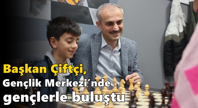 Çiftçi, Gençlik Merkezi’nde gençlerle buluştu