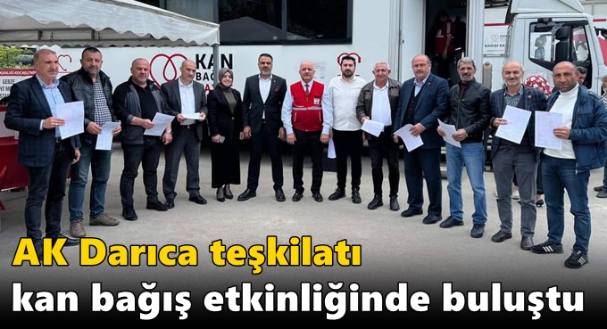 AK Darıca teşkilatı kan bağış etkinliğinde buluştu